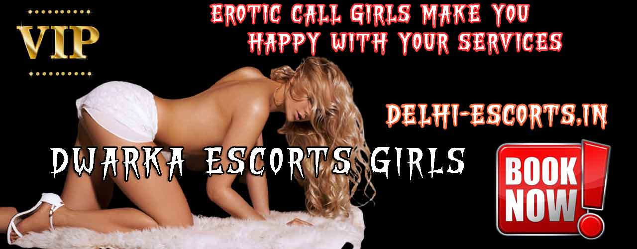 Call Girls in Dwarka